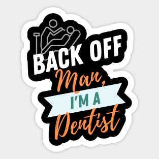 Back Off Dentist Sticker